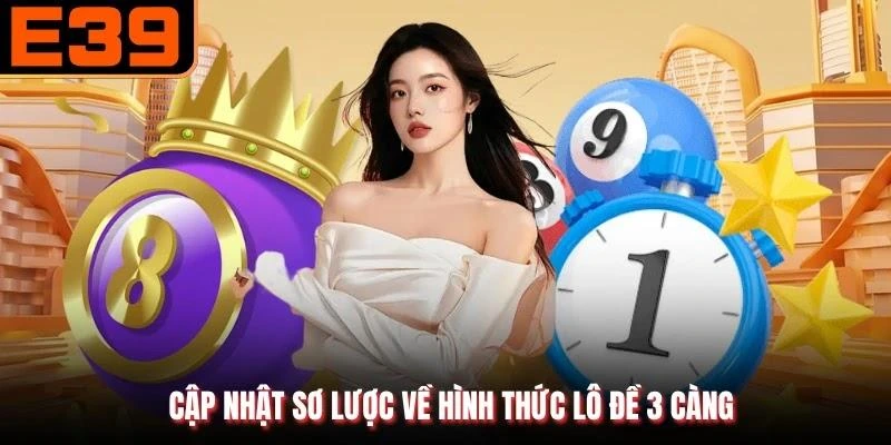 Cập nhật sơ lược về hình thức lô đề 3 càng