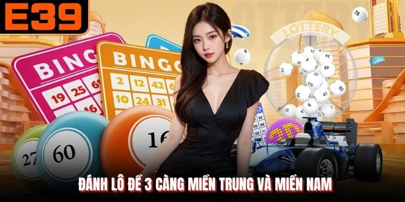 Đánh lô đề 3 càng miền Trung và miền Nam